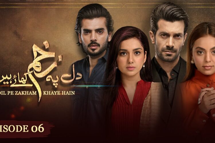 Dil Pe Zakham Khaye Hain – Episode 06